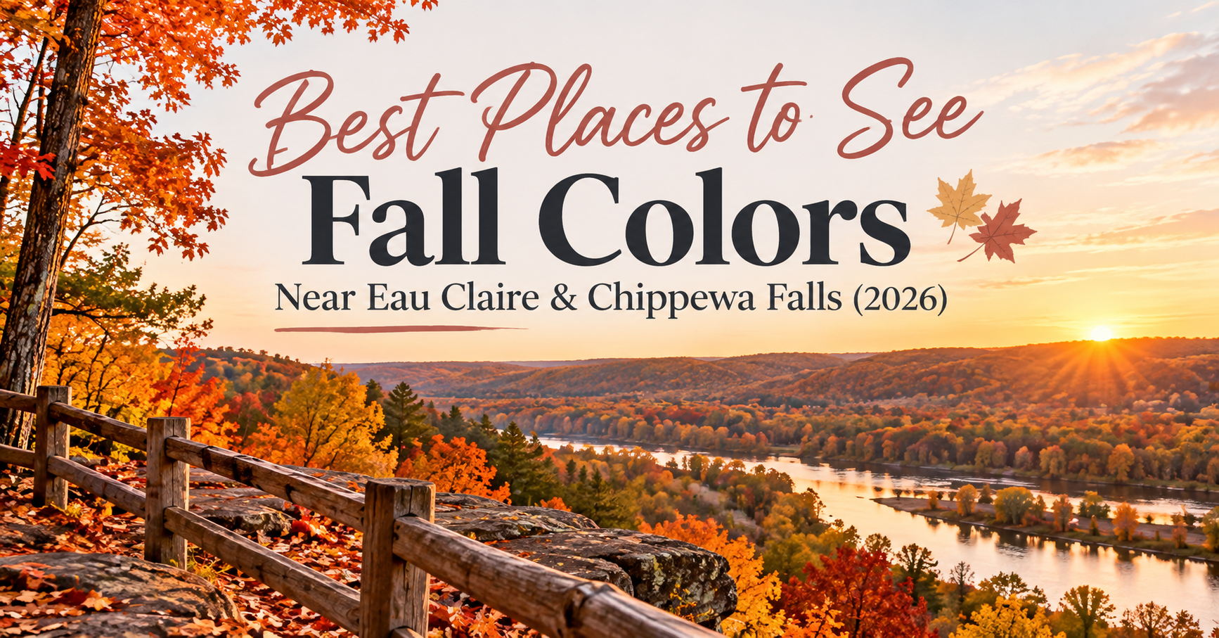 Best Places to See Fall Colors Near Eau Claire & Chippewa Falls (2026)